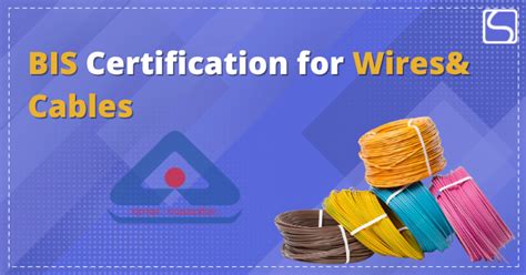 BIS Certification For Wires Cables Swarit Advisors