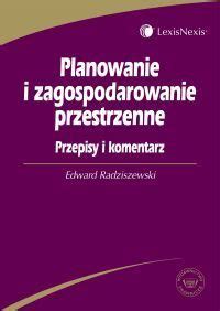 Planowanie I Zagospodarowanie Przestrzenne Przepisy I Komentarz Ceny