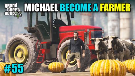 Gta 5 Michael Become A Farmer Gta V Bangla Gameplay 55 Gaming