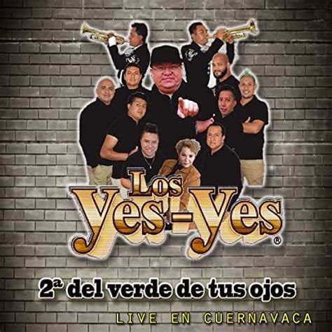 Play A Del Verde De Tus Ojos Live En Cuernavaca By Los Yes Yes On