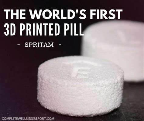 World S First 3D Printed Drug Complete Wellness Report