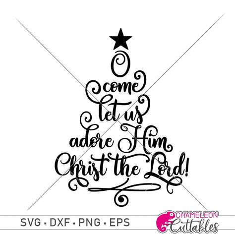 O come let us adore Him Christmas tree svg png dxf eps Chameleon Cuttables LLC | Chameleon ...