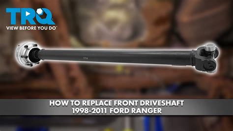 How To Replace Front Driveshaft 1998 2011 Ford Ranger YouTube