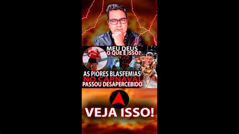 RELEMBRE AS BLASFEMIAS CONTRA DEUS NO CARNAVAL CHOCANTE YouTube