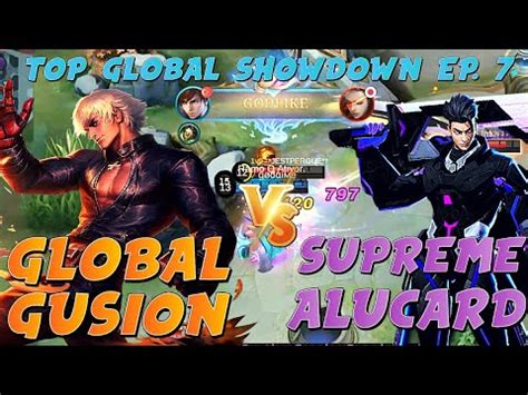 TOP GLOBAL SHOWDOWN EP 7 Global GUSION Vs SUPREME ALUCARD Mobile