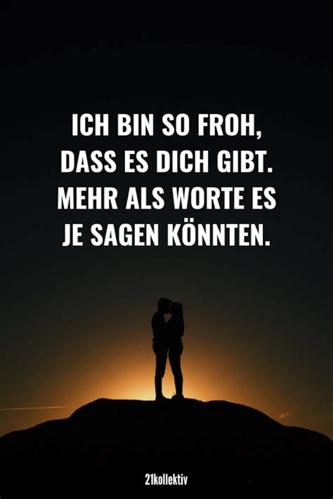 Ich Bin So Froh Dass Es Dich Gibt Mehr Als Worte Es Je Sagen Könnten