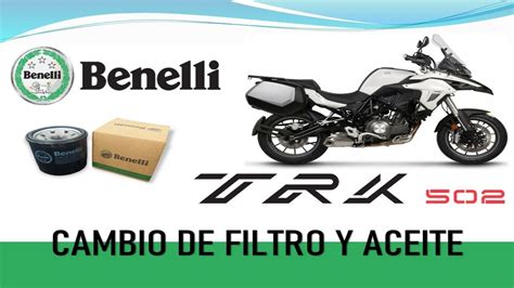 COMO CAMBIAR FILTRO Y ACEITE MOTO BENELLI TRK 502 YouTube