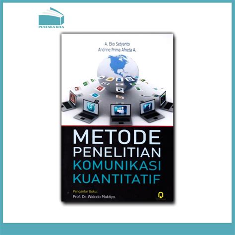 Metode Penelitian Komunikasi Kuantitatif Pustaka Kita