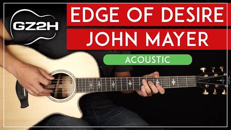 Edge Of Desire Acoustic Guitar Tutorial John Mayer Guitar Lesson Easy