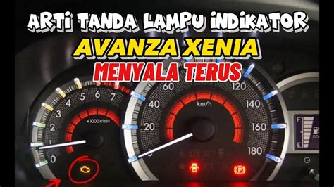 Arti Tanda Lampu Indikator Avanza Xenia Menyala Terus Youtube