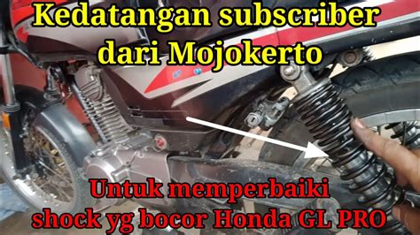 Cara Memperbaiki Shock Belakang Motor Honda Gl Pro Bocor Youtube