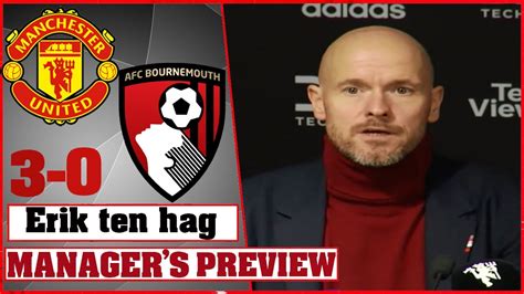 Erik Ten Hag Press Conference I Manchester United Bournemouth I