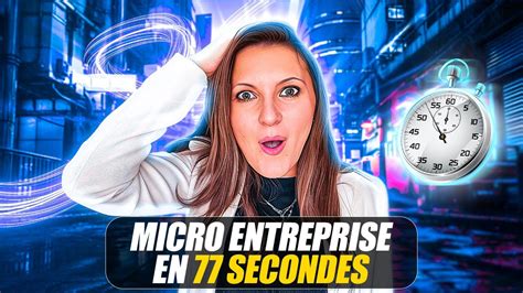 Créer Sa Micro Entreprise En 77 Secondes En 2024 Tuto Complet Youtube