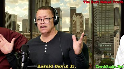 The Butt Naked Truth Hosted By Harold Davis Jr Youtube