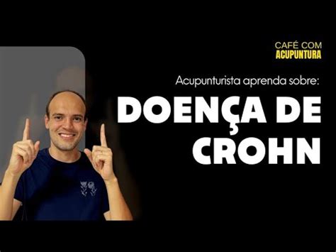 Caf Acupuntura Caso Cl Nico Doen A De Crohn Youtube