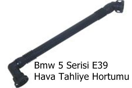 Bmw 5 Serisi E39 Hava Tahliye Hortumu 11611432559