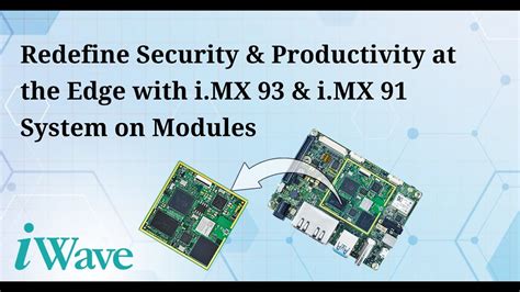 Redefine Security Productivity At The Edge With I MX 93 I MX 91