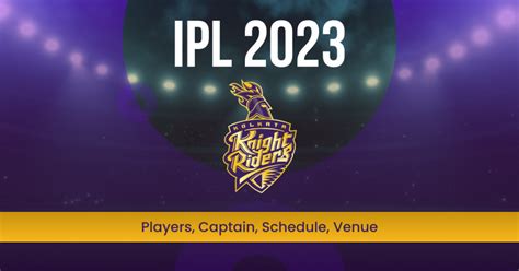 IPL 2023 KKR | Players, Captain, Schedule, Venue