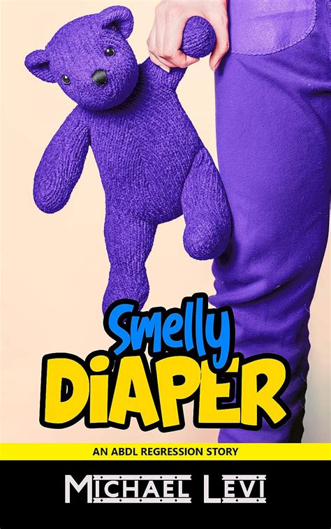 Smelly Diaper A Gay ABDL Regression Story Change Me Book 9 Kindle Edition By Levi Michael