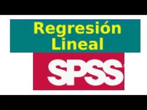 Metodo De Regresion Lineal En SPSS YouTube