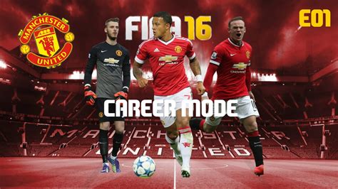 FIFA 16 MANCHESTER UNITED CAREER MODE EPISODE 01 YouTube