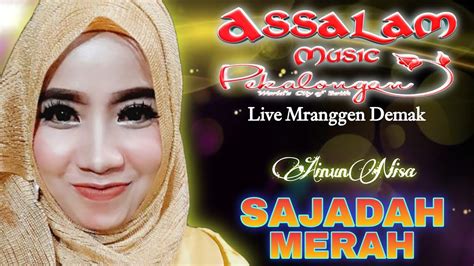 Ainun Nisa Dengan Sajadah Merahnya Assalam Musik Live Mranggen Demak