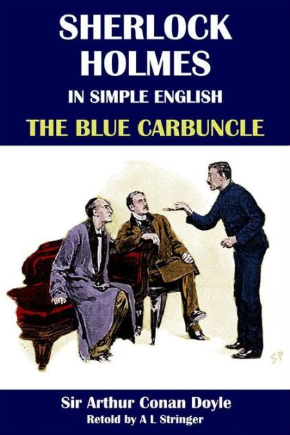 Sherlock Holmes In Simple English The Blue Carbuncle By Arthur Conan