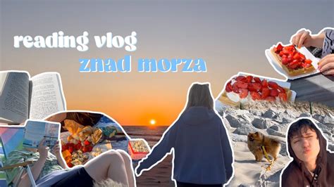 Weekend Reading Vlog Wyjazd Nad Morze Nowy Ulubiony Romans Youtube