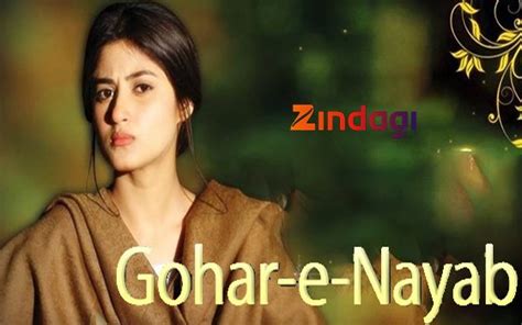 Tv Serial Gohar E Nayab Synopsis Aired On Zindagi Tv Channel