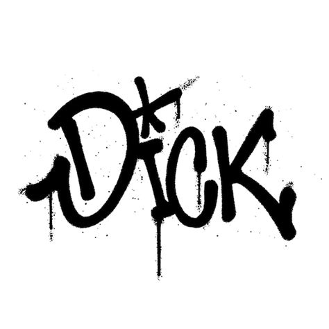 Premium Vector Graffiti Spray Paint Word Dick Isolated Vector