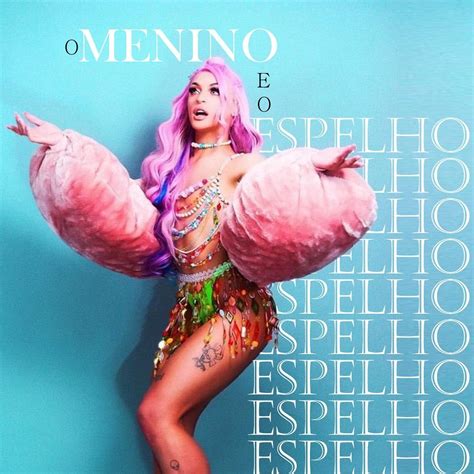 O Menino E O Espelho Single De Pabllo Vittar Letras Mus Br