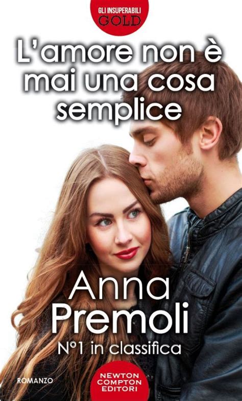 L Amore Non Mai Una Cosa Semplice Anna Premoli Recensione No Spoiler