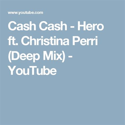 Cash Cash Hero Ft Christina Perri Deep Mix Youtube