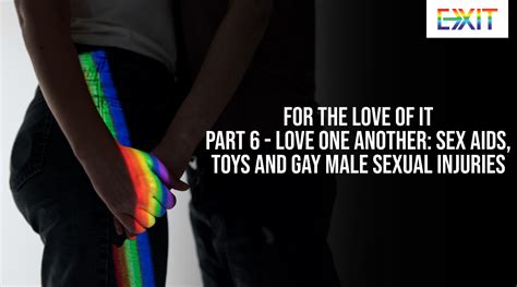 For The Love Of It Part 6 Love One Another Sex Aids Toys And Gay