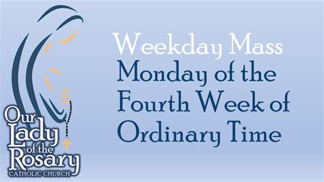 Monday Of The Fourth Week In Ordinary Time Youtube