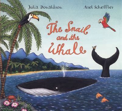 The Snail and the Whale by Julia Donaldson