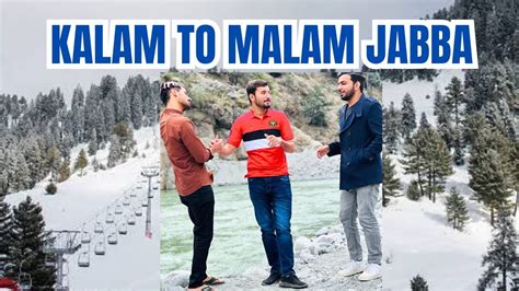 Malam Jabba Ski Resortkalam To Malam Jabba Vlog Pakistan Swat