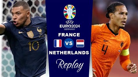 France Vs Netherlands Full Match Replay Euro 2024 Qualifying