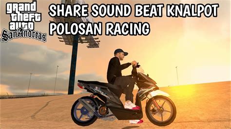 SHARE SOUND BEAT KNALPOT RACING POLOSAN GTA SA Di Android YouTube