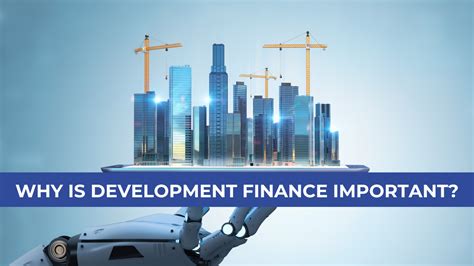 Why Is Development Finance Important