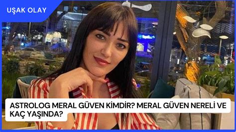 Astrolog Meral G Ven Kimdir Meral G Ven Nereli Ve Ka Ya Nda U Ak