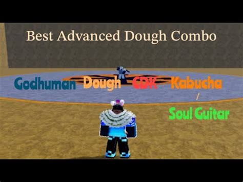 Best Advanced Dough Combo Godhuman Dough Cdk And Kabucha Soul