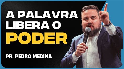 A PALAVRA LIBERA O PODER Pr Pedro Medina YouTube