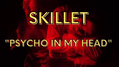 Psycho In My Head Skillet Lyrics Youtube