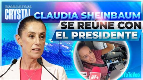 Claudia Sheinbaum se va a reunir esta tarde con López Obrador