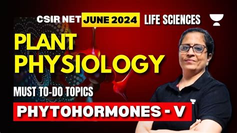 Plant Physiology CSIR NET Life Sciences Phytohormones Must To Do