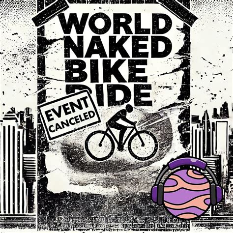 Beware Of Fake World Naked Bike Ride Scams Planet Nude Podcast
