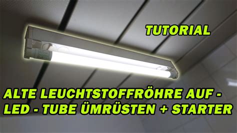 Alte Leuchtstoffr Hre Auf Led Tube Umr Sten Tutorial F R Jedermann