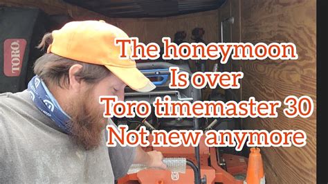 April 25 2021 The Honeymoon Is Over With My New Toro Timemaster 30