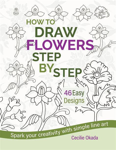 How to Draw Flowers Step by Step. 46 Easy Designs.: Spark your creativity with simple line art ...